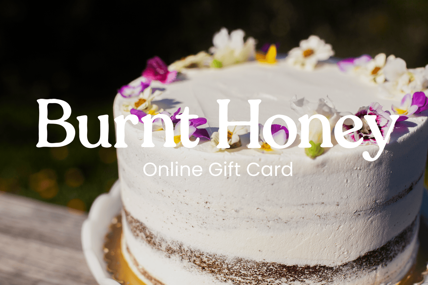 Burnt Honey Online Gift Card - Burnt Honey Bakery - Burnt Honey Bakery